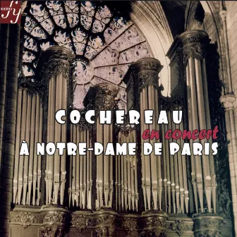 Cochereau in Concert at Notre-Dame in Paris by Pierre Cochereau