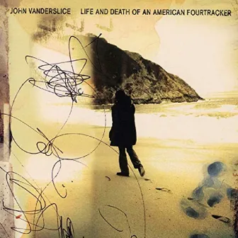 Life And Death Of An American Fourtracker by John Vanderslice