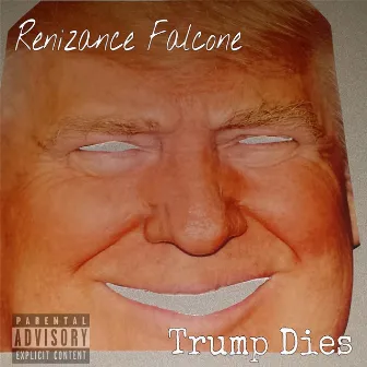 Trump Dies by Renizance Falcone