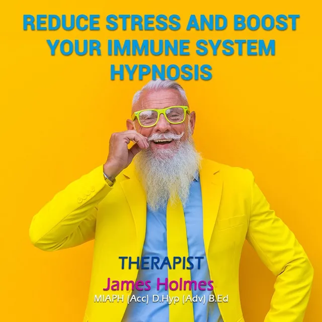 Reduce Stress and Boost Your Immune System Hypnosis