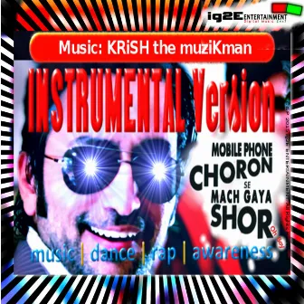 Mobile Phone Choron Se Mach Gaya Shor Oh Boy - Single by Krish The Muzzikman