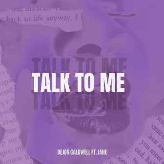 Talk to Me by Dejon Caldwell