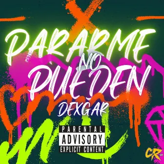 Pararme No Pueden by AKA DEXGARD