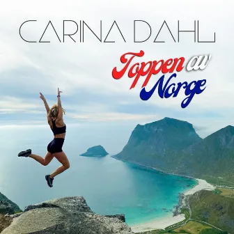 Toppen av Norge by Carina Dahl