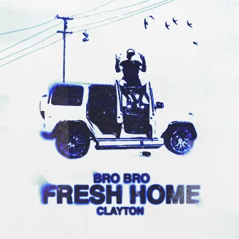 Bro Bro Fresh Home by Clayton