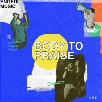 Body to Praise - Live by Engedi Music