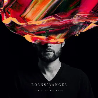 This Is My Life by Born Stranger