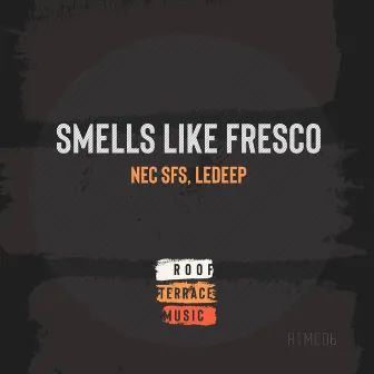 Smells Like Fresco by Ledeep