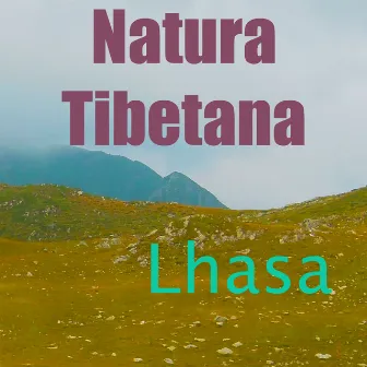 Natura Tibetana by Lhasa De Sela