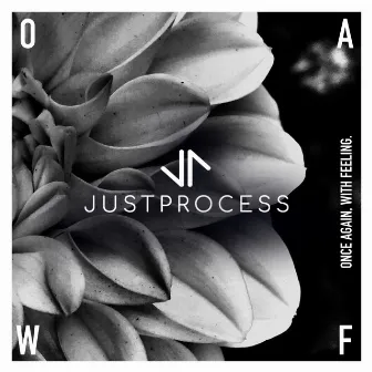 Once Again With Feeling EP by J U S T P R O C E S S