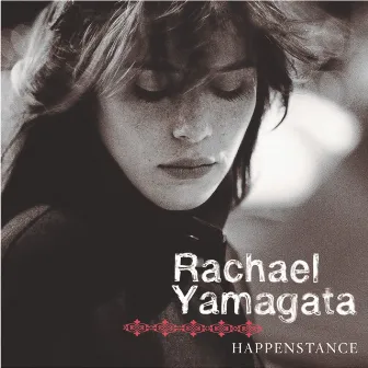 Happenstance by Rachael Yamagata