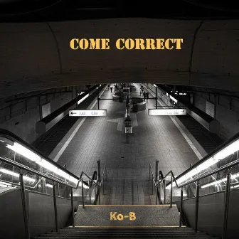 Come Correct by Ko-B