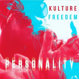 PERSONALITY by Kulture Free-Dem