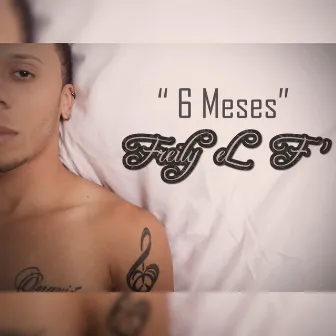 6 Meses by Freily eL F'