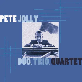 Duo, Trio, Quartet by Pete Jolly