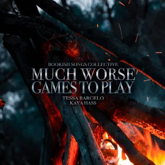 Much Worse Games to Play by Tessa Barcelo