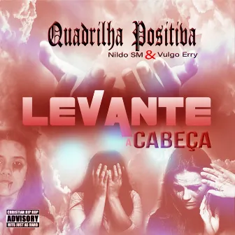 Levante a Cabeça by Vulgo erry