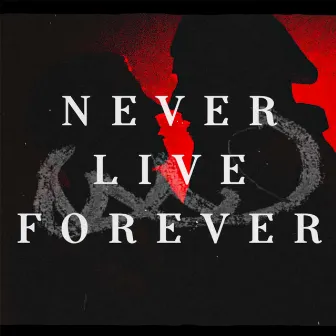 Never Live Forever by CARLIE