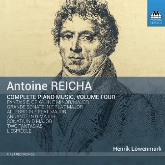 Reicha: Complete Piano Music, Vol. 4 by Antoine Reicha