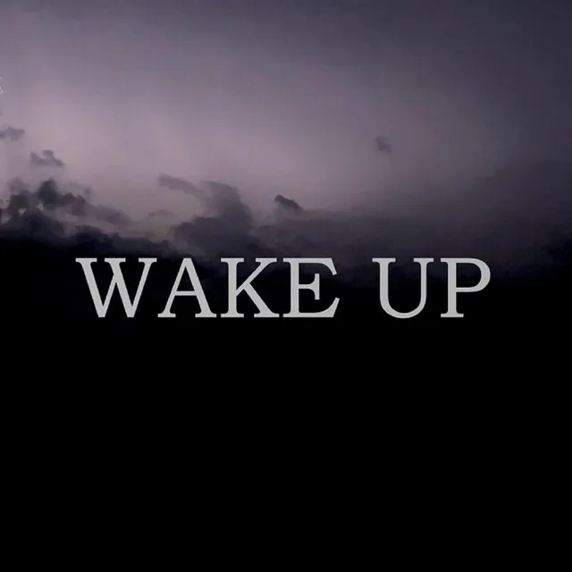 Wake up