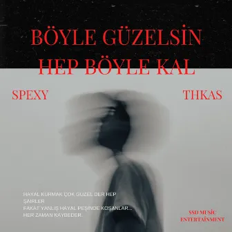 Böyle Güzelsin Hep Böyle Kal by SPEXY