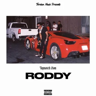 Roddy by TopNotch Zion