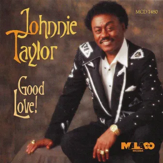 Good Love! by Johnnie Taylor