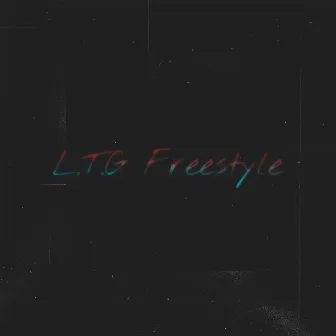 L.T.G Freestyle by DT Tae