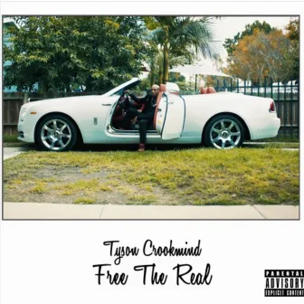 Free the Real by Tyson Crookmind