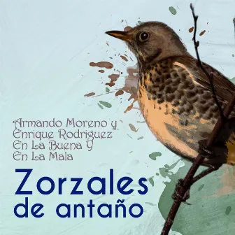 Zorzales de Antaño - Armando Moreno y Enrique Rodriguez - En La Buena Y En La Mala by Orquesta Enrique Rodriguez