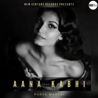 Aana Kabhi by Purva Mantri