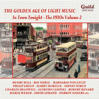 The Golden Age of Light Music: The 1930s Vol. 2 - In Town Tonight by New Mayfair Orchestra