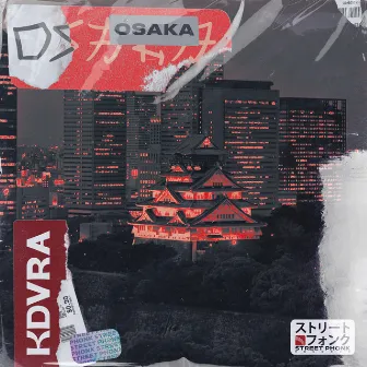 OSAKA by KDVRA