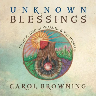 Unknown Blessings by Carol Browning