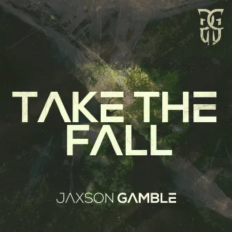 Take The Fall by JAXSON GAMBLE