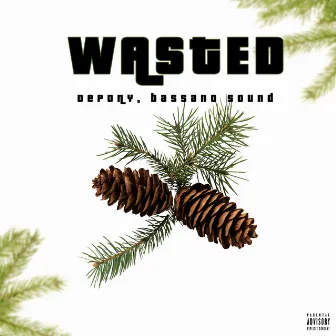 Wasted by Bassano Sound