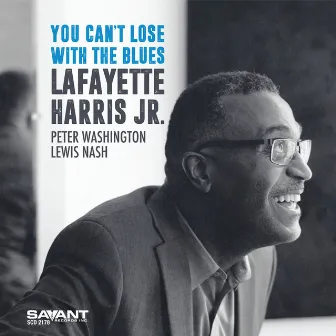 You Can't Lose with the Blues by Lafayette Harris, Jr.