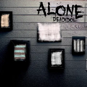 Alone by Dead Idol