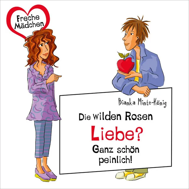 Freche Mädchen: Die Wilden Rosen: Liebe? Ganz schön peinlich!