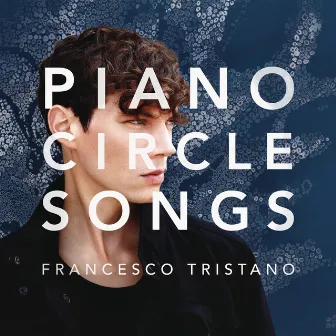 Piano Circle Songs by Francesco Tristano