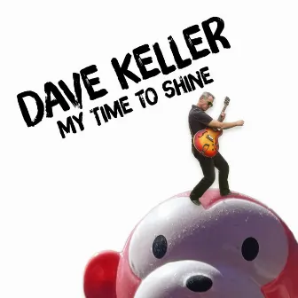 My Time to Shine by Dave Keller