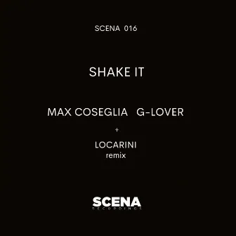 Shake It (Locarini Remix) by Max Coseglia