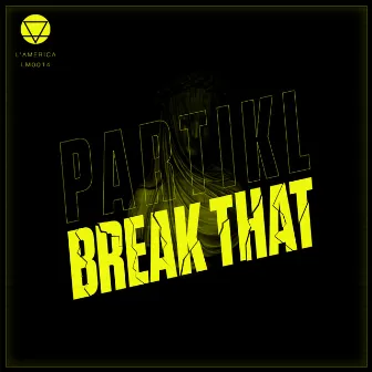 Break That by P A R T I K L