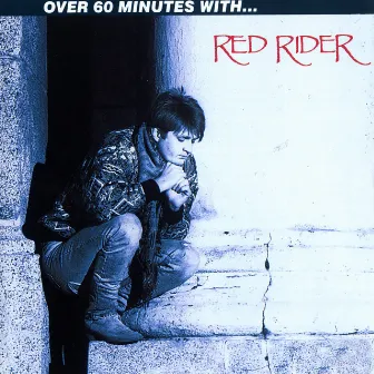 Over 60 Minutes With Red Rider by Red Rider