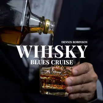 Whisky Blues Cruise by Dennis Robinson