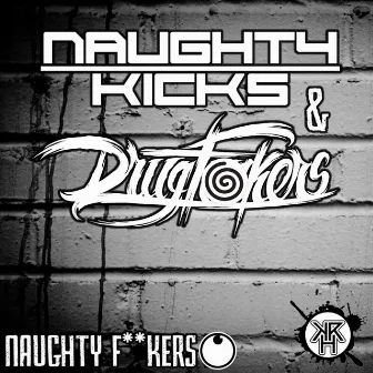 Naughty Fuckers EP by Naughty Kicks