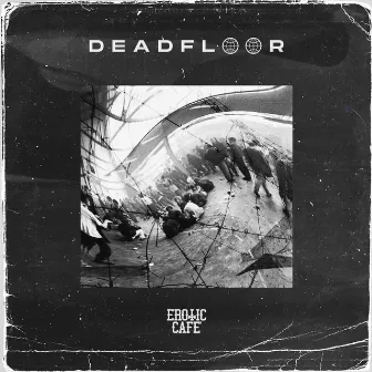 Deadfloor by Erotic Cafe'