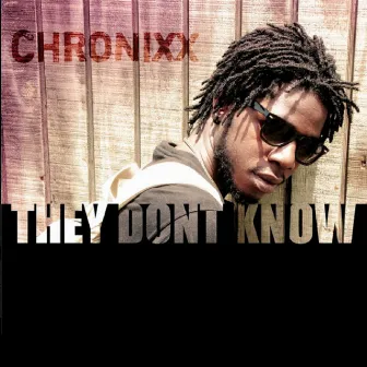 They Dont Know by Chronixx