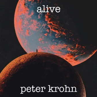 Alive by Peter Krohn