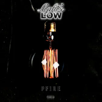 Lights Low by P Fire